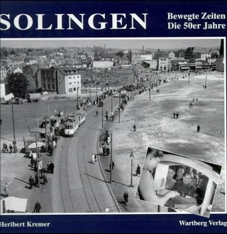 Solingen. Bewegte Zeiten. Die 50er Jahre