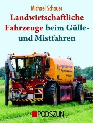 Landwirtschaftliche Fahrzeuge beim G&uuml;lle- und Mistfahren - Michael Schauer