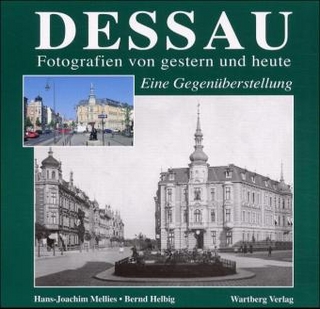 Dessau. Fotografien von gestern und heute