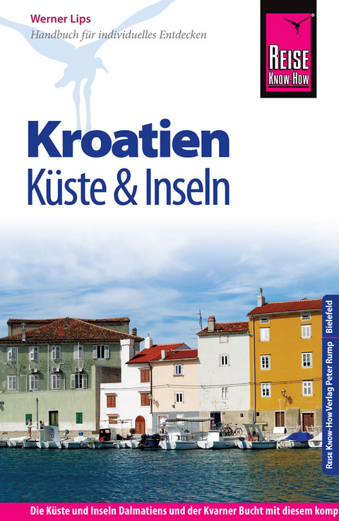 Reise Know-How Kroatien - K&uuml;ste und Inseln - Werner Lips