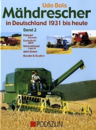 M&auml;hdrescher in Deutschland 1931 bis heute - Udo Bols