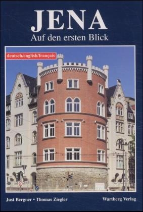 Jena auf den ersten Blick - Just Bergner, Thomas Ziegler