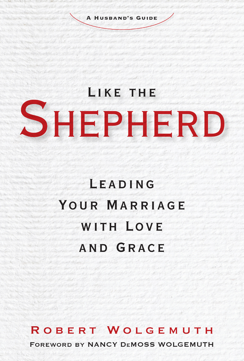 Like the Shepherd -  Robert Wolgemuth