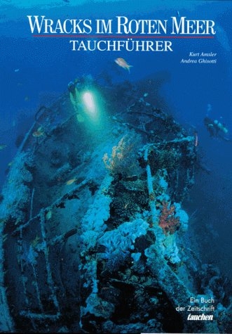 Wracks im Roten Meer - Kurt Amsler, Andrea u.a. Ghisotti