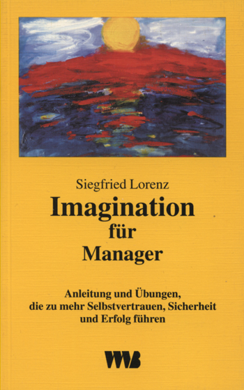 Imagination f&uuml;r Manager - Siegfried Lorenz