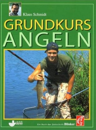 Grundkurs Angeln - Klaus Schmidt
