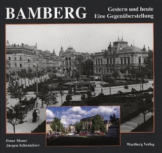Bamberg. Fotografien von Gestern und Heute