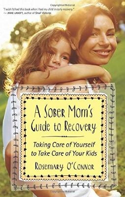 A Sober Mom's Guide to Recovery