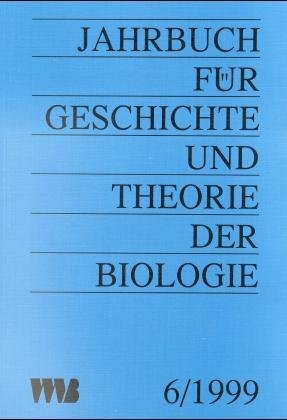 Jahrbuch f&uuml;r Geschichte und Theorie der Biologie / Jahrbuch f&uuml;r Geschichte und Theorie der Biologie - 
