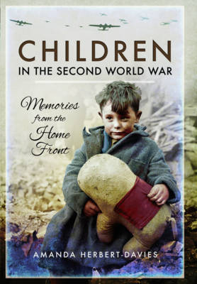 Children in the Second World War -  Amanda Herbert-Davies