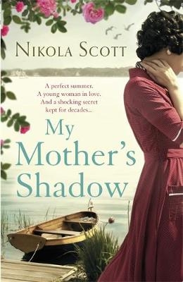 My Mother's Shadow: The gripping novel about a mother's shocking secret -  Nikola Scott