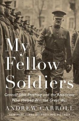 My Fellow Soldiers -  Andrew Carroll