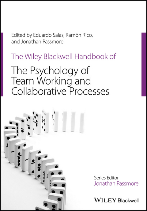 The Wiley Blackwell Handbook of the Psychology of Team Working and Collaborative Processes - 