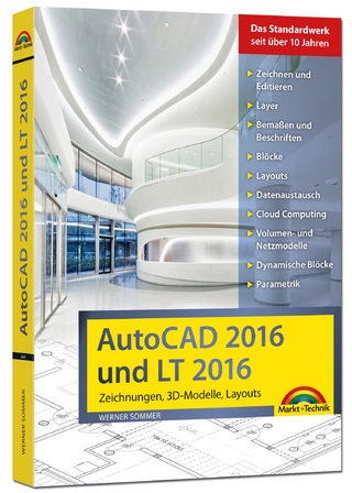 AutoCAD 2016 und LT2016 Zeichnungen, 3D-Modelle, Layouts (Kompendium / Handbuch) inkl. Beileger für Version 2017 mit allen NEUHEITEN der 2017er Version
