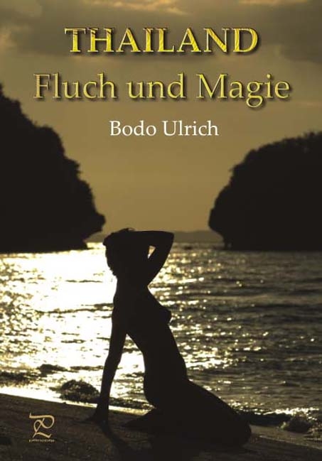 Thailand - Fluch und Magie - Bodo Ulrich