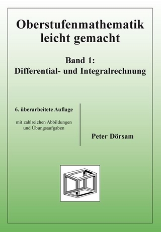Oberstufenmathematik leicht gemacht / Differential- und Integralrechnung