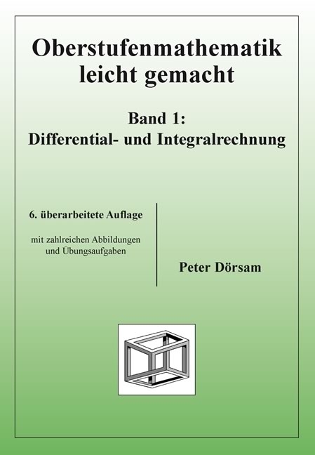Oberstufenmathematik leicht gemacht / Differential- und Integralrechnung - Peter D&ouml;rsam