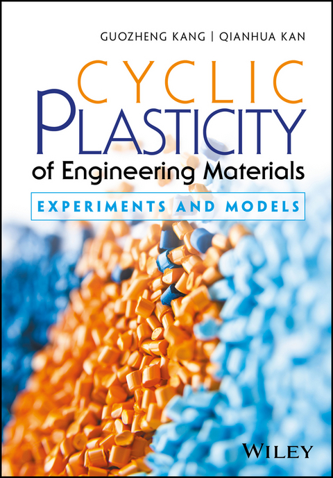 Cyclic Plasticity of Engineering Materials - Guozheng Kang, Qianhua Kan