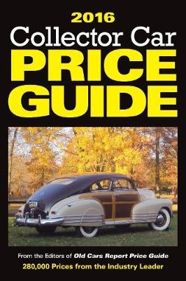 2016 Collector Car Price Guide -  Editors of Old Cars Report Price Guide