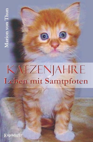 Katzenjahre. Leben mit Samtpfoten