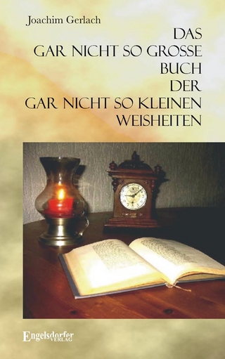 Das gar nicht so große Buch der gar nicht so kleinen Weisheiten