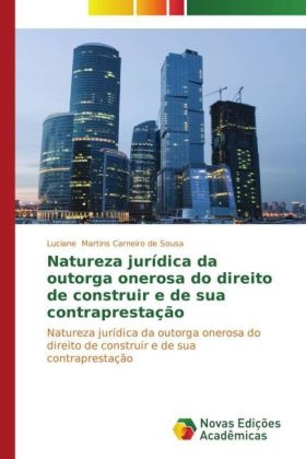 Natureza jurídica da outorga onerosa do direito de construir e de sua contraprestação