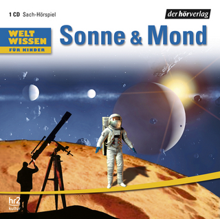 Weltwissen für Kinder: Sonne & Mond