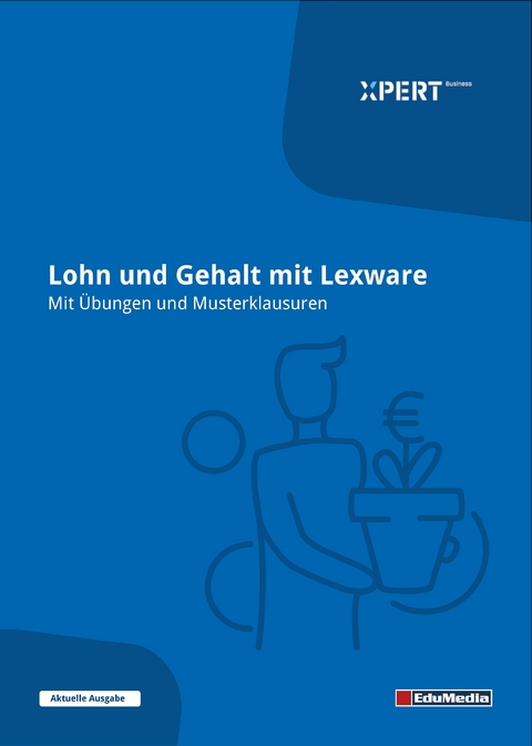 Lohn und Gehalt mit Lexware - Mit &Uuml;bungen und Musterklausuren - Steffen Ismer