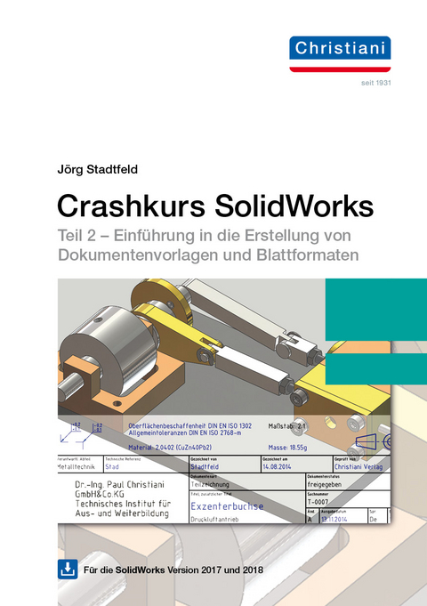 Crashkurs SolidWorks Teil 2 - Jörg Stadtfeld, Gunnar Mühlenstädt