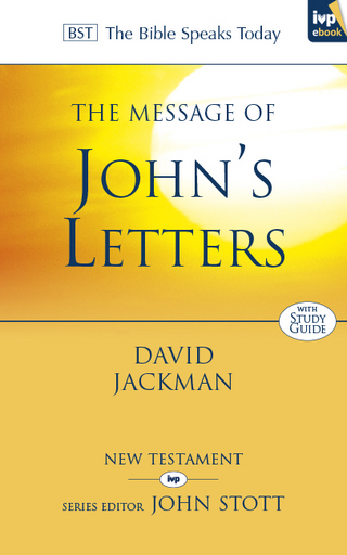 The Message of John's Letters