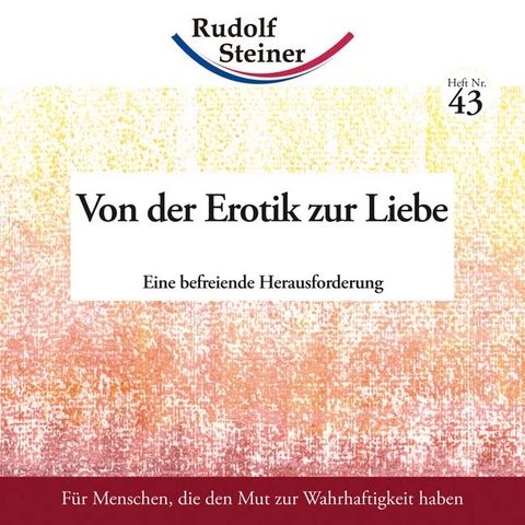 Von der Erotik zur Liebe - Rudolf Steiner