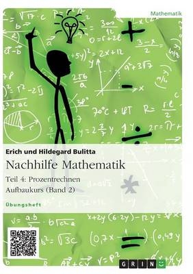 Nachhilfe Mathematik - Teil 4: Prozentrechnen. Aufbaukurs (Band 2) - Erich Bulitta, Hildegard Bulitta