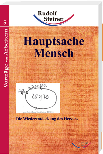 Hauptsache Mensch - Rudolf Steiner