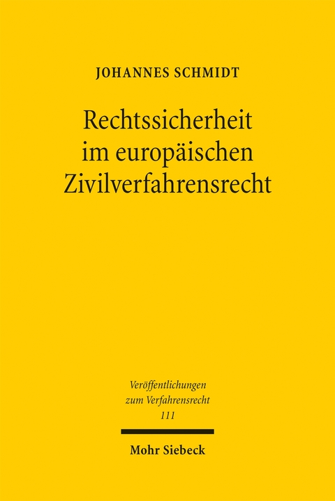 Rechtssicherheit im europ&auml;ischen Zivilverfahrensrecht - Johannes Schmidt