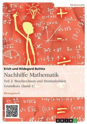 Nachhilfe Mathematik - Teil 2: Bruchrechnen und Dezimalzahlen. Grundkurs (Band 1) - Erich Bulitta, Hildegard Bulitta