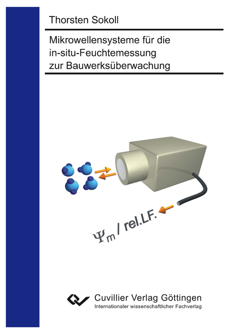 Mikrowellensysteme f&uuml;r die in-situ-Feuchtemessung zur Bauwerks&uuml;berwachung - Thorsten Sokoll