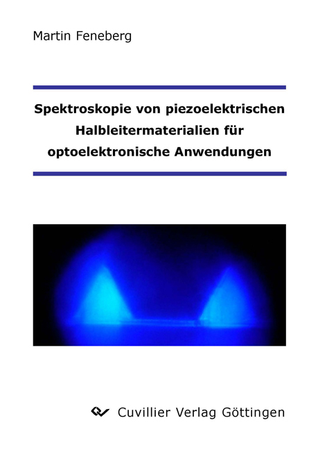 Spektroskopie von piezoelektrischen Halbleitermaterialien f&uuml;r optoelektronische Anwendungen - Martin Feneberg