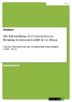 Die Entwicklung des Unternehmens Borussia Dortmund GmbH & Co. KGaA