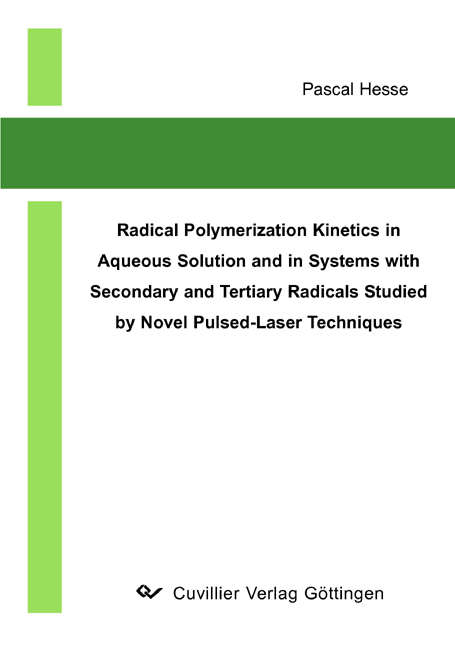 Radical Polymerization Kinetics in Aqueos Solution and in Systems with Secondary and Tertiary Radicals Studied by Novel Pulsed- Laser Techniques - Pascal Hesse