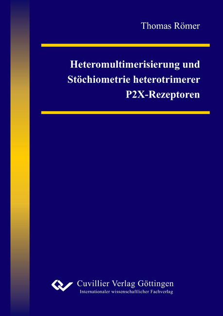 Heteromultimerisierung und St&ouml;chiometrie heterotrimerer P2X-Rezeptoren - Thomas R&ouml;mer