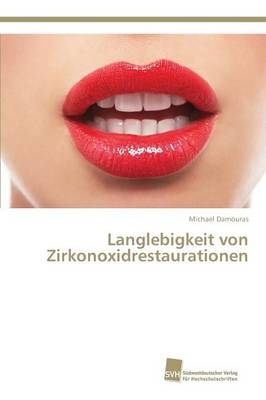 Langlebigkeit von Zirkonoxidrestaurationen