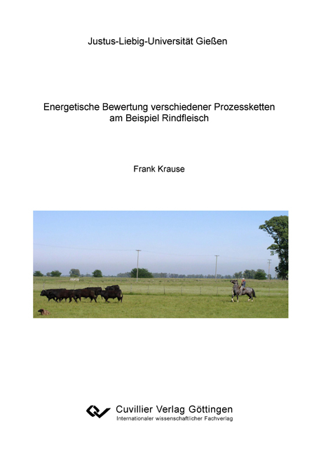 Energetische Bewertung verschiedener Prozessketten am Beispiel Rindfleisch - Frank Krause