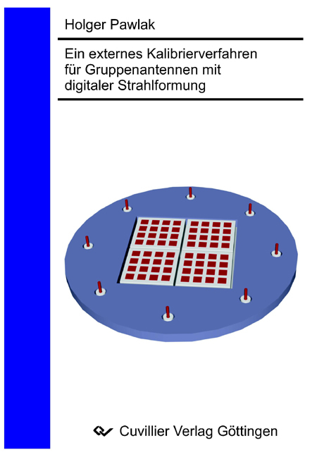 Ein externes Kalibrierverfahren für Gruppenantennen mit digitaler Strahlformung - Holger Pawlak