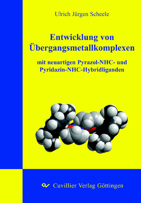 Entwicklung von &Uuml;bergangsmetallkomplexen mit neuartigen Pyrazol-NHC- und Pyrizidin-NHC-Hybridliganden - Ulrich J Scheele