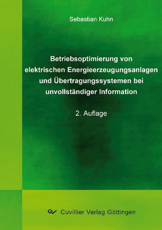 Betriebsoptimierung von elektrischen Energieerzeugungsanlagen und Übertragungssystemen bei unvollständiger Information