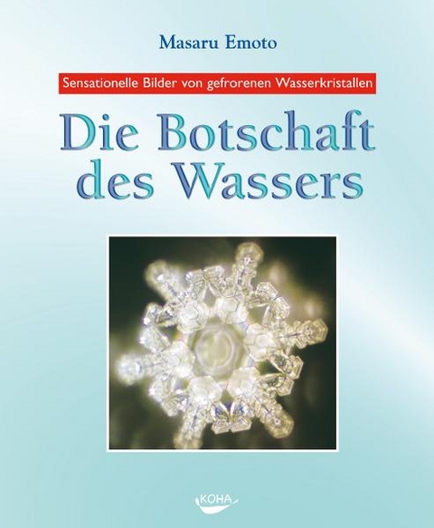 Die Botschaft des Wassers - Masaru Emoto