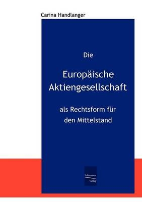 Die Europäische Aktiengesellschaft als Rechtsform für den Mittelstand