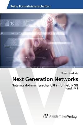 Next Generation Networks - Markus Sandholz