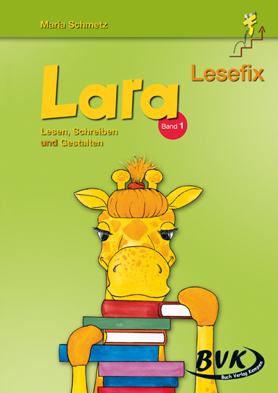 Lara Lesefix - Lesen, Schreiben und Gestalten, Band 1 - Maria Schmetz