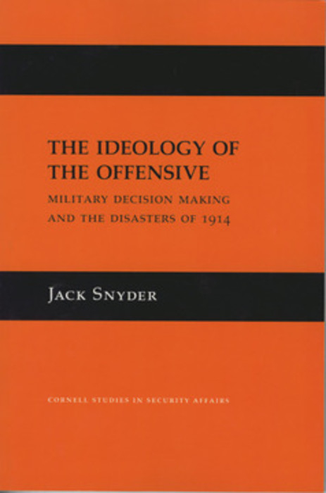 Ideology of the Offensive -  Jack L. Snyder